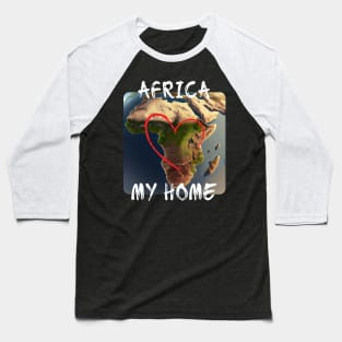 Africa - My Home Baseball T-Shirt